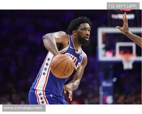 恩比德场均数据亮眼76人客场挑战魔术他有望出战提升胜算